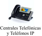 Centrales Telefónicas  y Teléfonos IP