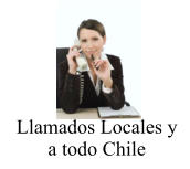 Llamados Locales y  a todo Chile